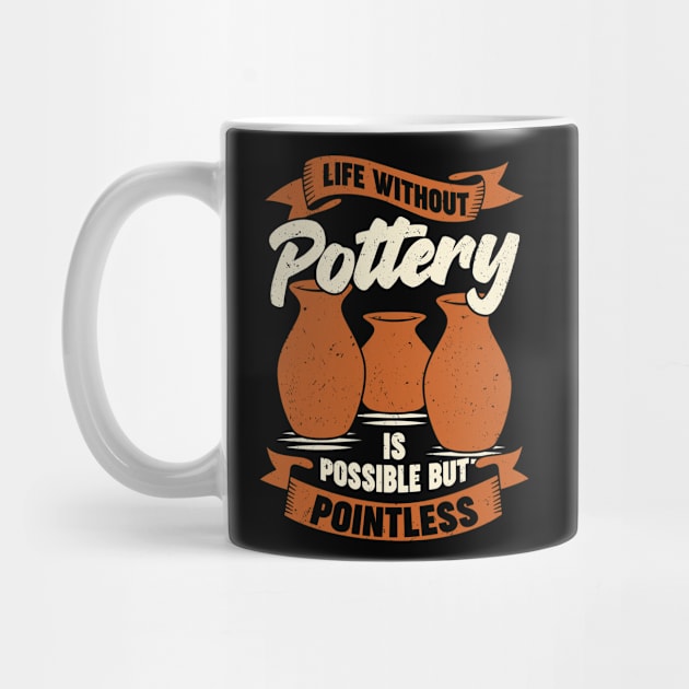 Life Without Pottery Is Possible But Pointless by Dolde08